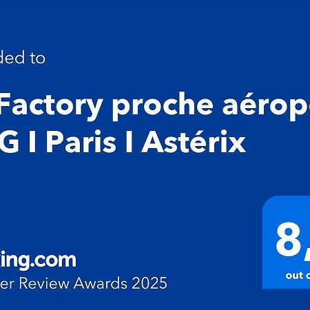 Le Factory Proche Aeroport Cdg I Paris I Asterix Moussy-le-Neuf Exterior foto